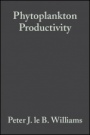 Phytoplankton Productivity: Carbon Assimilation in Marine and Freshwater Ecosystems - ISBN 9780632057115