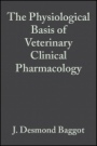 The Physiological Basis of Veterinary Clinical Pharmacology - ISBN 9780632057443