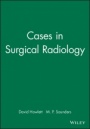 Cases in Surgical Radiology - ISBN 9780632058228