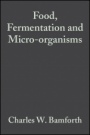 Food, Fermentation and Micro–organisms - ISBN 9780632059874
