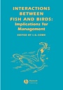 Interactions Between Fish and Birds: Implications for Management - ISBN 9780632063857