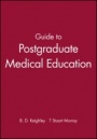 Guide to Postgraduate Medical Education - ISBN 9780727910721