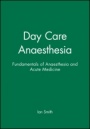 Day Care Anaesthesia - ISBN 9780727914224