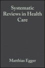 Systematic Reviews in Health Care: Meta–Analysis in Context - ISBN 9780727914880