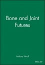 Bone and Joint Futures - ISBN 9780727915481