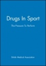 Drugs In Sport: The Pressure To Perform - ISBN 9780727916068
