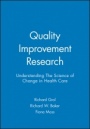 Quality Improvement Research: Understanding The Science of Change in Health Care - ISBN 9780727916402