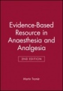 Evidence–Based Resource in Anaesthesia and Analgesia - ISBN 9780727917867