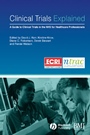 Clinical Trials Explained: A Guide to Clinical Trials in the NHS for Healthcare Professionals - ISBN 9780727918581