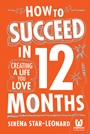 How to Succeed in 12 Months: Creating a Life You Love - ISBN 9780730308669