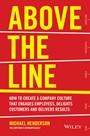 Above the Line: How to Create a Company Culture that Engages Employees, Delights Customers and Delivers Results - ISBN 9780730312505