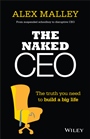 The Naked CEO: The Truth You Need to Build a Big Life - ISBN 9780730314592