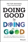 Doing Good By Doing Good: Why Creating Shared Value is the Key to Powering Business Growth and Innovation - ISBN 9780730314844