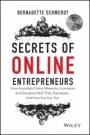 Secrets of Online Entrepreneurs: How Australias Online Mavericks, Innovators and Disruptors Built Their Businesses ... And How You Can Too - ISBN 9780730320340