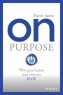 On Purpose: Why great leaders start with the PLOT - ISBN 9780730322467