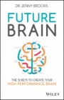 Future Brain: The 12 Keys to Create Your High–Performance Brain - ISBN 9780730322504
