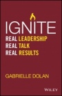 Ignite: Real Leadership, Real Talk, Real Results - ISBN 9780730322535