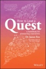 How To Lead A Quest: A Guidebook for Pioneering Leaders - ISBN 9780730324713