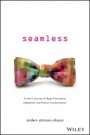 Seamless: A Heros Journey of Digital Disruption, Adaptation and Human Transformation - ISBN 9780730332855