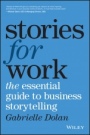 Stories for Work: The Essential Guide to Business Storytelling - ISBN 9780730343295