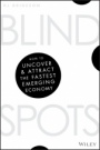 Blind Spots: How to Uncover and Attract the Fastest Emerging Economy - ISBN 9780730345404