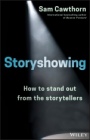 Storyshowing: How to Stand Out from the Storytellers - ISBN 9780730345886