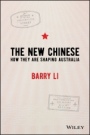 The New Chinese: How They Are Shaping Australia - ISBN 9780730351870
