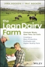 The Lean Dairy Farm: Eliminate Waste, Save Time, Cut Costs – Creating a More Productive, Profitable and Higher Quality Farm - ISBN 9780730368410