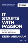 It Starts with Passion: Do What You Love and Love What You Do - ISBN 9780730369479