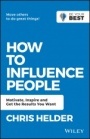 How to Influence People: Motivate, Inspire and Get the Results You Want - ISBN 9780730369561