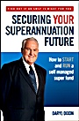 Securing Your Superannuation Future: How to Start and Run a Self Managed Super Fund - ISBN 9780730377788