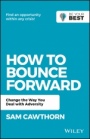 How to Bounce Forward: Change the Way You Deal with Adversity - ISBN 9780730382041