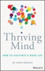 Thriving Mind: How to cultivate a good life - ISBN 9780730383659