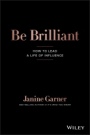 Be Brilliant: How to Lead a Life of Influence - ISBN 9780730383765