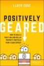 Positively Geared: How to Build a Multi–million Dollar Property Portfolio from a $40K Deposit - ISBN 9780730384465