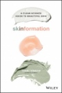 Skinformation: A Clean Science Guide to Beautiful Skin - ISBN 9780730385226