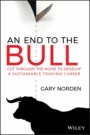 An End to the Bull: Cut Through the Noise to Develop a Sustainable Trading Career - ISBN 9780730387008