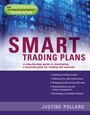 Smart Trading Plans: A Step–by–step guide to developing a business plan for trading the markets - ISBN 9780731407866