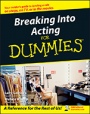 Breaking Into Acting For Dummies - ISBN 9780764554469