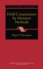Field Computation by Moment Methods - ISBN 9780780310148