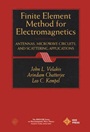 Finite Element Method Electromagnetics: Antennas, Microwave Circuits, and Scattering Applications - ISBN 9780780334250