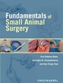 Fundamentals of Small Animal Surgery - ISBN 9780781761185