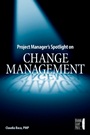 Project Managers Spotlight on Change Management - ISBN 9780782144109