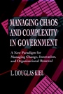 Managing Chaos and Complexity in Government: A New Paradigm for Managing Change, Innovation, and Organizational Renewal - ISBN 9780787900236