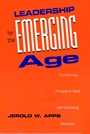 Leadership for the Emerging Age: Transforming Practice in Adult and Continuing Education - ISBN 9780787900366