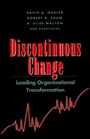 Discontinuous Change: Leading Organizational Transformation - ISBN 9780787900427