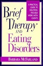 Brief Therapy and Eating Disorders: A Practical Guide to Solution–Focused Work with Clients - ISBN 9780787900533
