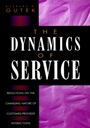 The Dynamics of Service: Reflections on the Changing Nature of Customer/Provider Interactions - ISBN 9780787901011