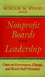 Nonprofit Boards and Leadership: Cases on Governance, Change, and Board–Staff Dynamics - ISBN 9780787901394