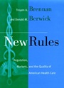 New Rules: Regulation, Markets, and the Quality of American Health Care - ISBN 9780787901493